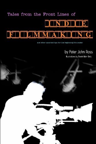 Cover for Peter John Ross · Tales from the Frontline of Indie Film and Other Assorted Tips (Pocketbok) [1st edition] (2007)