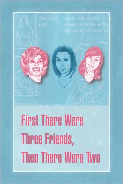 Cover for Susan E Sapp · First There Were Three Friends, then There Were Two (Paperback Book) (2009)