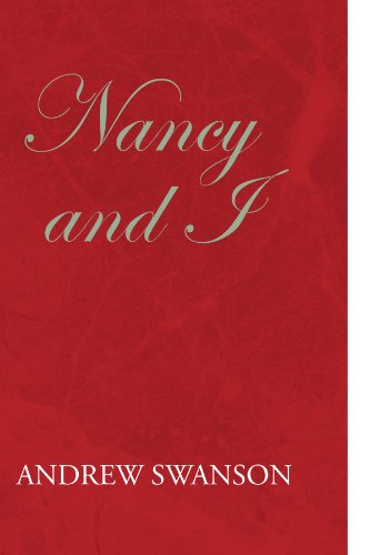 Nancy and I - Andrew P. Swanson - Livros - Xlibris - 9781441589361 - 26 de outubro de 2009