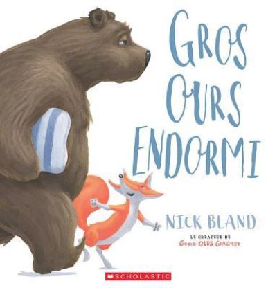 Gros Ours Endormi - Nick Bland - Livres - Scholastic - 9781443163361 - 27 août 2018