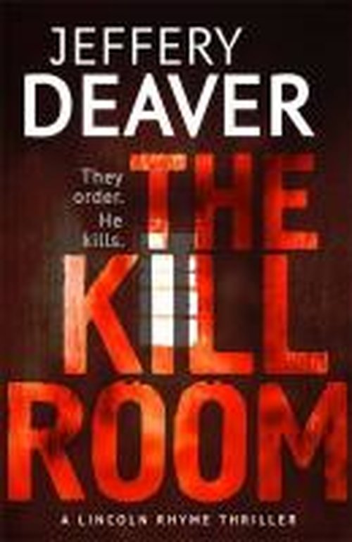 Cover for Jeffery Deaver · The Kill Room: Lincoln Rhyme Book 10 - Lincoln Rhyme Thrillers (Taschenbuch) (2014)