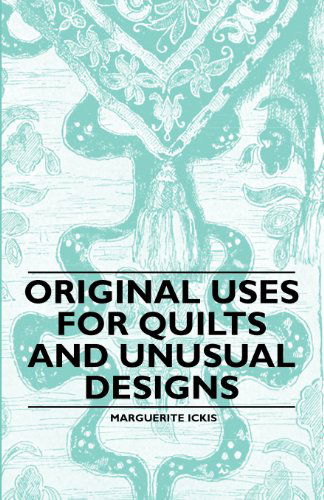 Cover for Marguerite Ickis · Original Uses for Quilts and Unusual Designs (Paperback Book) (2011)