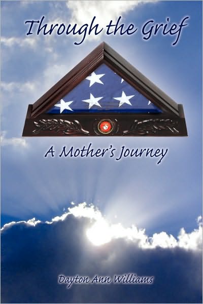 Cover for Dayton Williams · Through the Grief: a Mother's Journey (Innbunden bok) (2010)