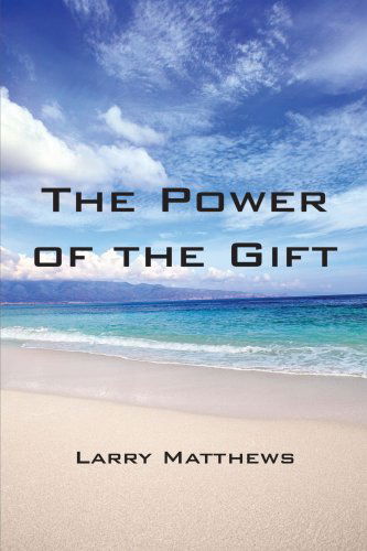 Cover for Larry Matthews · The Power of the Gift (Pocketbok) (2010)