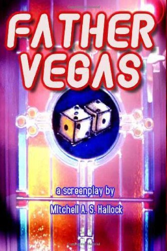 Father Vegas:: a Screenplay of Mobsters, Meatballs and Miracles - Mitchell A. S. Hallock - Kirjat - CreateSpace Independent Publishing Platf - 9781450530361 - maanantai 8. helmikuuta 2010