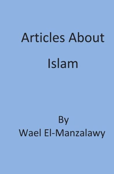 Cover for Wael El-manzalawy · Articles About Islam (Pocketbok) (2010)