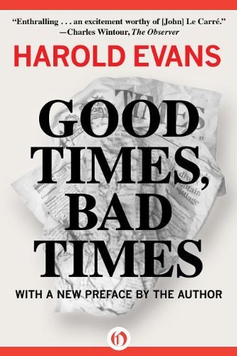 Cover for Sir Harold Evans · Good Times, Bad Times: The Explosive Inside Story of Rupert Murdoch (Paperback Book) (2011)