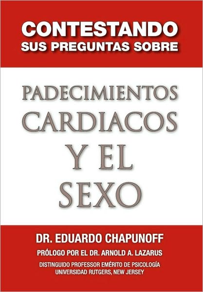 Cover for Eduardo Chapunoff · Contestando Sus Preguntas Sobre Padecimientos Cardiacos Y El Sexo (Paperback Book) [Spanish edition] (2010)