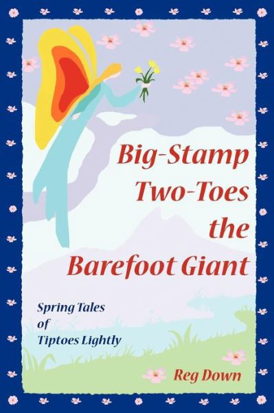 Cover for Reg Down · Big-stamp Two-toes the Barefoot Giant: Spring Tales of Tiptoes Lightly (Pocketbok) (2006)