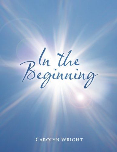 Cover for Carolyn Wright · In the Beginning (Paperback Book) (2013)