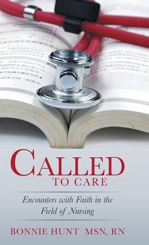Cover for Rn Bonnie Hunt Msn · Called to Care: Encounters with Faith in the Field of Nursing (Innbunden bok) (2014)