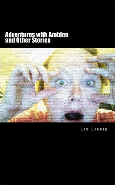 Cover for Lin Laurie · Adventures with Ambien and Other Stories (Taschenbuch) (2011)