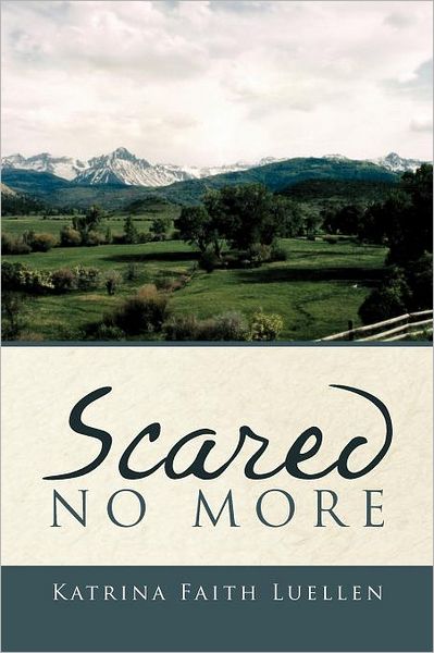 Cover for Katrina Faith Luellen · Scared No More (Paperback Bog) (2011)