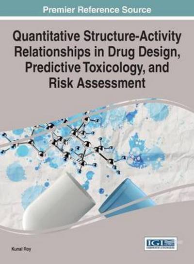 Cover for Kunal Roy · Quantitative Structure-activity Relationships in Drug Design, Predictive Toxicology, and Risk Assessment (Innbunden bok) (2015)