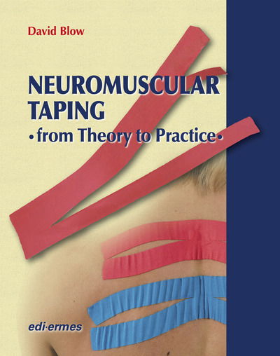 Cover for David Blow · NeuroMuscular Taping: From Theory to Practice (Hardcover Book) (2012)