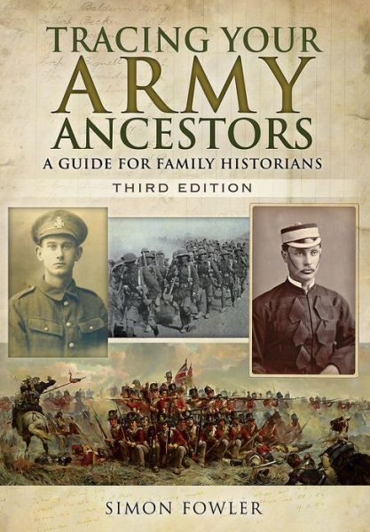 Cover for Simon Fowler · Tracing Your Army Ancestors - 3rd Edition: A Guide for Family Historians (Paperback Book) [3 Revised edition] (2017)