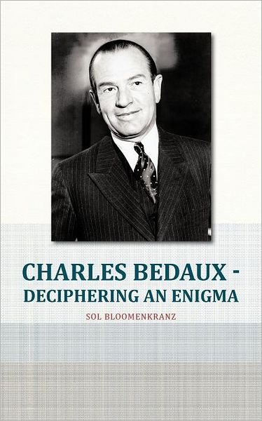 Cover for Sol Bloomenkranz · Charles Bedaux - Deciphering an Enigma (Paperback Book) (2012)