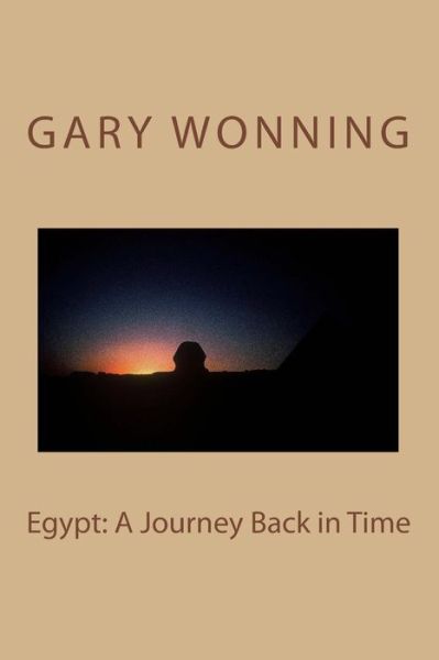 Cover for Gary Wonning · Egypt: a Journey Back in Time (Paperback Book) (2013)