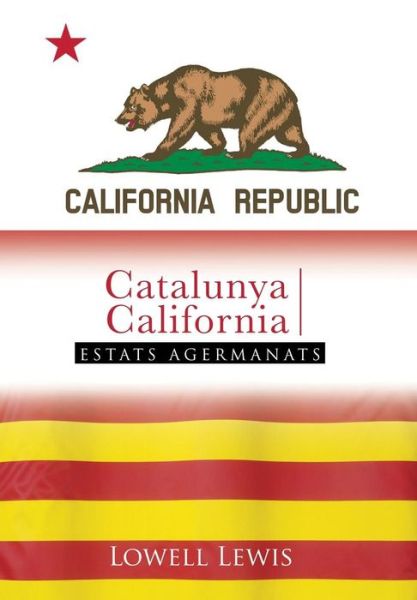 Cover for Lowell Lewis · Catalonia I California: Estats Agermanats (Hardcover Book) (2013)