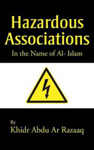 Cover for Khidr Abdul Razzaq · Hazardous Associations: in the Name of Al- Islam (Gebundenes Buch) (2013)