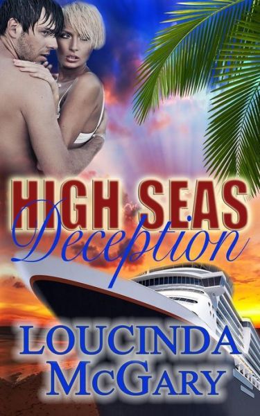 Cover for Loucinda Mcgary · High Seas Deception (Adventure Cruise Line Series) (Paperback Book) (2013)