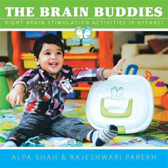 Cover for Alpa Shah · The Brain Buddies: Right Brain Stimulation Activities (0-6years) (Pocketbok) (2015)