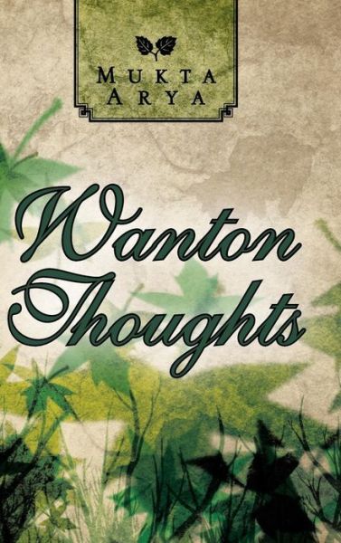 Cover for Mukta Arya · Wanton Thoughts (Hardcover Book) (2014)