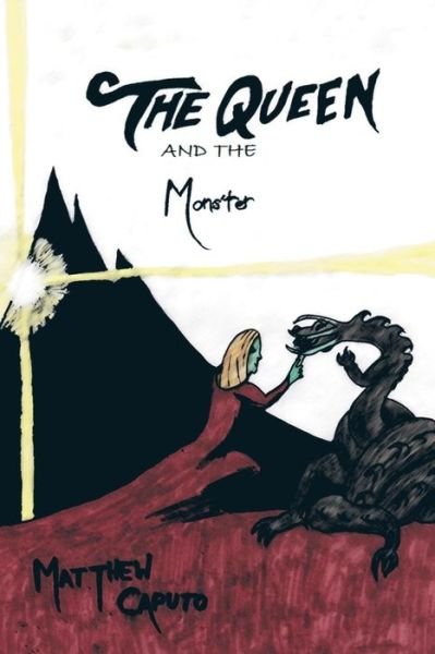 The Queen and the Monster - Matthew Caputo - Livres - Trafford - 9781490747361 - 25 septembre 2014