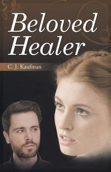 Cover for C J Kaufman · Beloved Healer (Paperback Book) (2014)