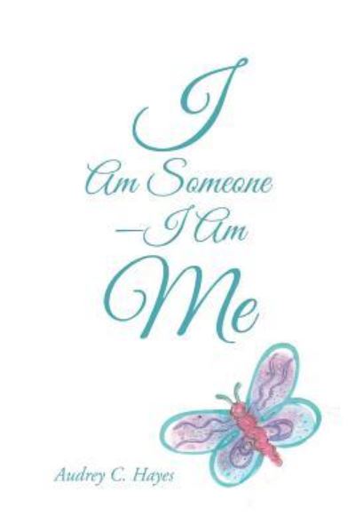 Cover for Audrey C Hayes · I Am Someone-I Am Me (Paperback Book) (2015)