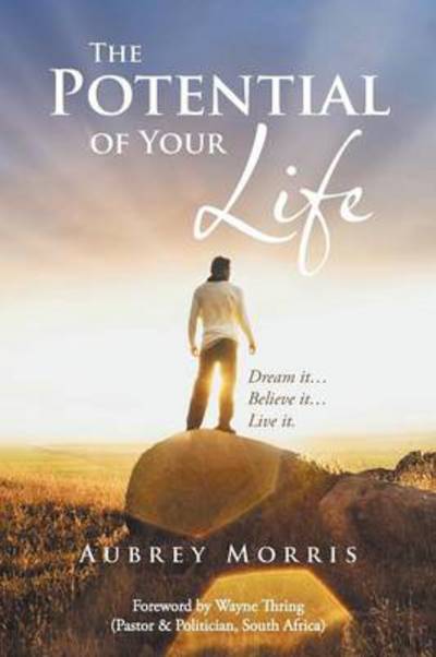 Cover for Aubrey Morris · The Potential of Your Life: Dream It...believe It...live It. (Paperback Book) (2014)