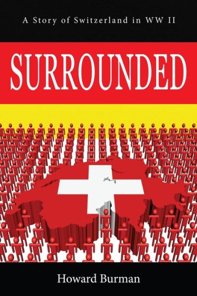 Cover for Howard Burman · Surrounded: a Story of Switzerland in Ww II (Paperback Book) (2013)