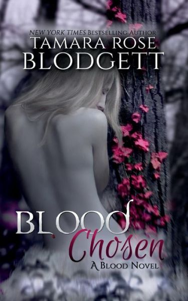 Cover for Tamara Rose Blodgett · Blood Chosen - Blood (Paperback Book) (2013)