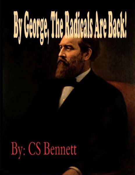 Cover for Cs Bennett · By George, the Radicals Are Back! (Paperback Bog) (2014)