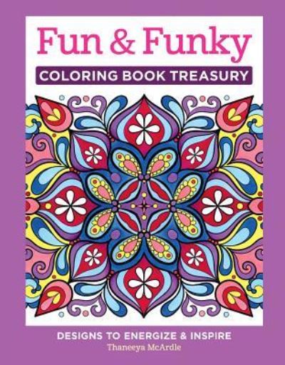 Cover for Thaneeya McArdle · Fun and Funky Coloring Book Treasury (Book) (2015)