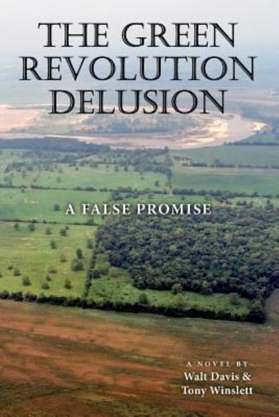 Cover for Walt Davis · The Green Revolution Delusion: a False Promise (Paperback Book) (2014)