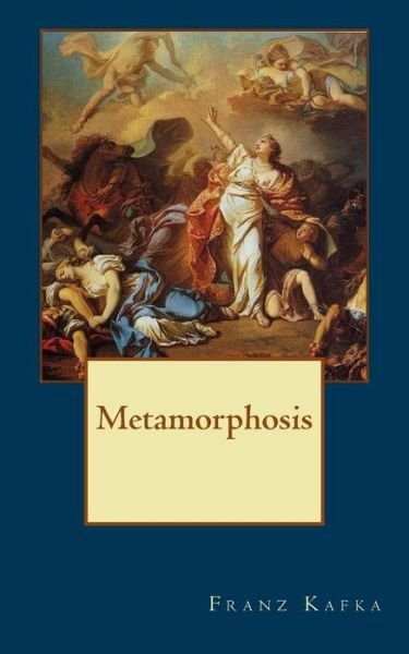 Metamorphosis - Franz Kafka - Boeken - CreateSpace Independent Publishing Platf - 9781502310361 - 8 september 2014