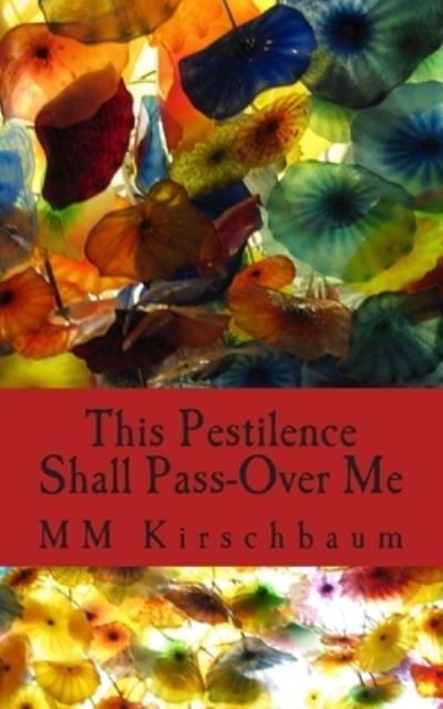 Cover for M M Kirschbaum · This Pestilence Shall Pass-Over Me (Paperback Book) (2014)