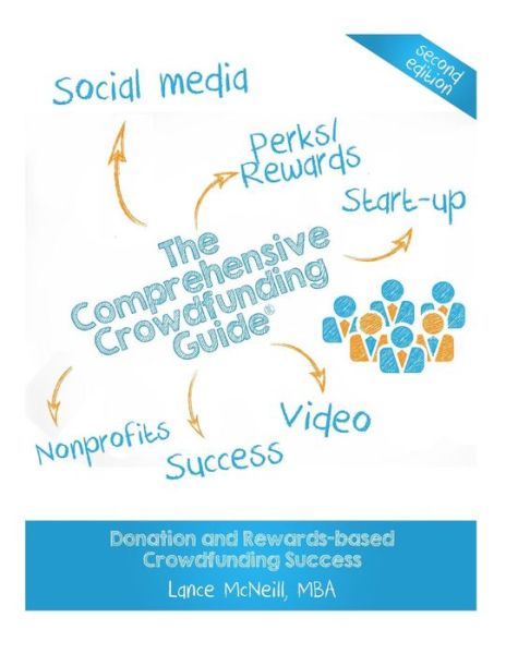 Cover for Lance Joseph Mcneill · The Comprehensive Crowdfunding Guide: Donation and Rewards-based Crowdfunding Success (Paperback Book) (2014)