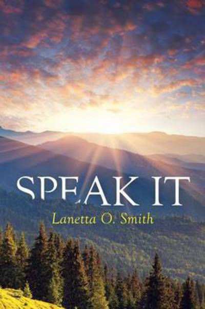 Cover for Lanetta O Smith · Speak It (Paperback Book) (2014)