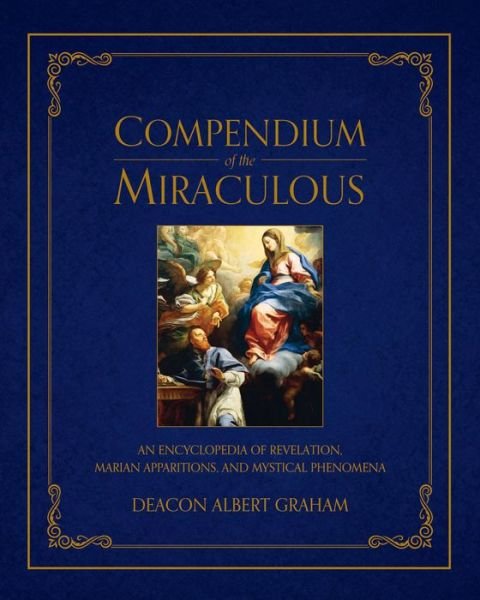 Cover for Albert E Graham · Compendium of the Miraculous (Hardcover Book) (2019)
