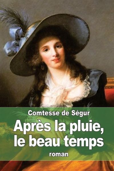 Cover for La Comtesse De Segur · Apres La Pluie, Le Beau Temps (Paperback Book) (2015)