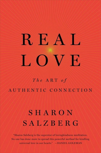 Real Love: The Art of Mindful Connection - Sharon Salzberg - Kirjat - Pan Macmillan - 9781509803361 - torstai 1. kesäkuuta 2017