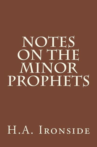 Cover for H a Ironside · Notes on the Minor Prophets (Paperback Bog) (2015)