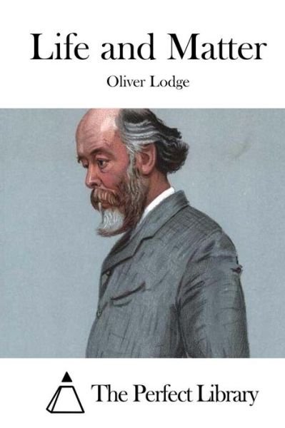 Cover for Oliver Lodge · Life and Matter (Taschenbuch) (2015)