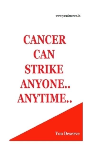 Cover for You Deserve Publications · Cancer Can Strike Anyone..Anytime (Paperback Bog) (2015)