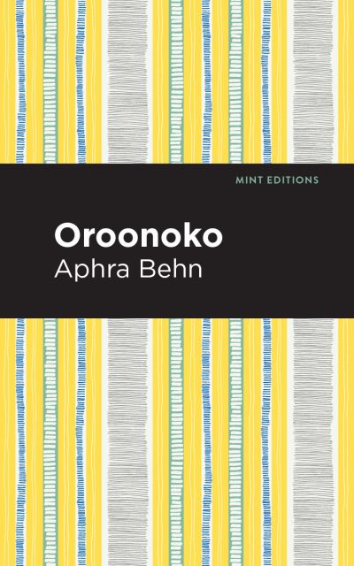 Oroonoko - Mint Editions - Aphra Behn - Bücher - Mint Editions - 9781513268361 - 14. Januar 2021