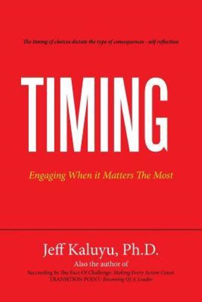 Timing - Jeff Kaluyu - Livros - Xlibris - 9781514469361 - 3 de março de 2016