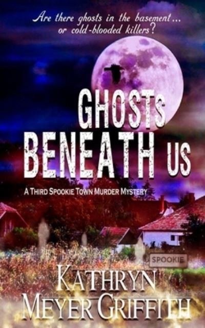 Cover for Kathryn Meyer Griffith · Ghosts Beneath Us (Paperback Bog) (2015)