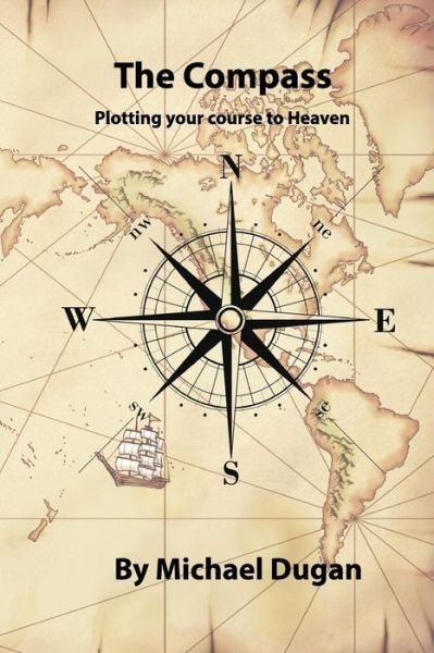 Cover for Michael Dugan · The Compass, Plotting your course to Heaven (Taschenbuch) (2015)